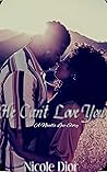 He Can’t Love You...