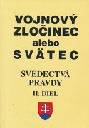 Vojnový zločinec alebo svätec: Svedectvá pravdy II. diel