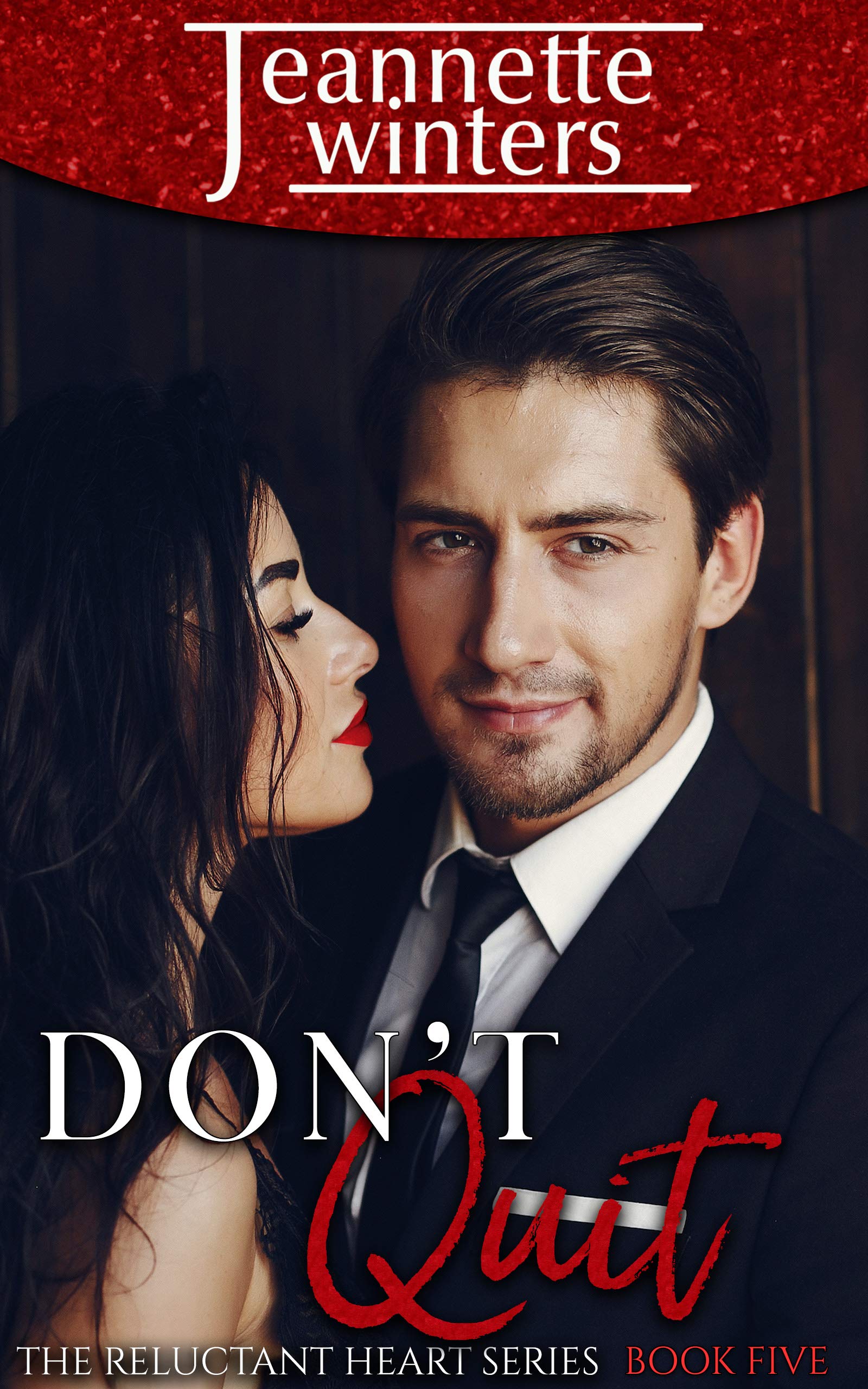 Don't Quit (The Reluctant Heart Book 5)