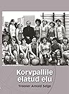 Korvpallile elatud elu by Arnold Selge