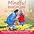 Mindful Discipline: A Loving Approach to Setting Limits and Raising an Emotionally Intelligent Child