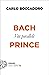 Bach e Prince: Vite parallele