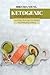 Ketogenic Everyday Recipes:...