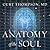 Anatomy of the Soul: Surprising Connections between Neuroscience and Spiritual Practices That Can Transform Your Life and Relationships