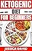 Keto Diet For Beginners 2021: The Ultimate Ketogenic Diet Guide For Beginners (Everything You Need To Know About The Ketogenic Diet)