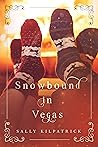 Snowbound in Vegas by Sally Kilpatrick