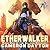 Etherwalker (The Silicon Covenant Series)