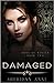 Damaged by Sheridan Anne Damaged by Sheridan Anne