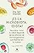 ¡Es la microbiota, idiota!: Descubre cómo tu salud depende de los billones de microorganismos que habitan en tu cuerpo