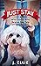 JUST STAY: A Who Rescued Wh...