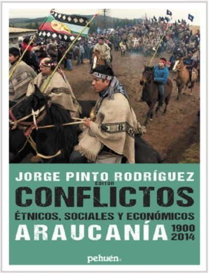 Conflictos Étnicos, Sociales y Económicos. Araucanía 1900-2014 (Paperback)