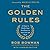 The Golden Rules: 10 Steps to World-Class Excellence in Your Life and Work