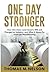 One Day Stronger: How One U...