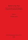 Belief in the Past (BAR International)