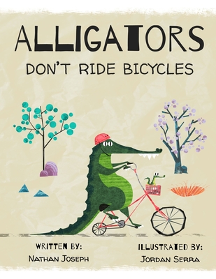 Alligators Don't Ride Bicycles (Balloon Books)