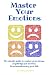 Master your emotions: The simple guide to master your stress, negativity and worries, thus transforming your life.