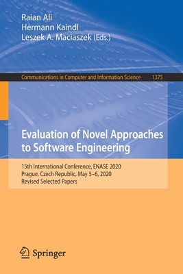 Evaluation of Novel Approaches to Software Engineering: 15th International Conference, ENASE 2020, Prague, Czech Republic, May 5–6, 2020, Revised ... in Computer and Information Science)