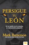 Persigue a tu leó...
