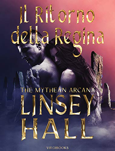 Il ritorno della regina (The Mythean Arcana, #1)