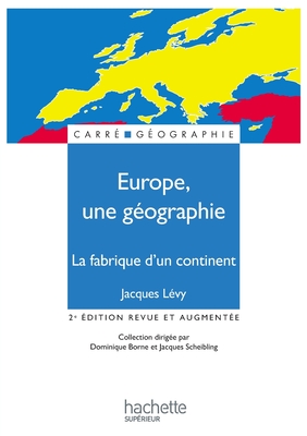 Europe, une géographie (Carre Geographie) (French Edition)