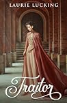 Traitor by Laurie Lucking