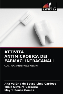 ATTIVITÀ ANTIMICROBICA DEI FARMACI INTRACANALI: CONTRO l'Enterococcus faecalis (Italian Edition)