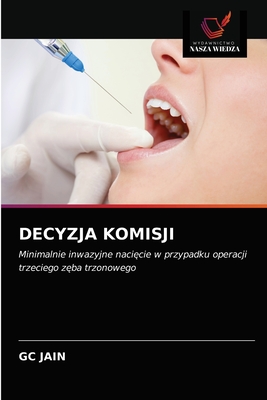 DECYZJA KOMISJI: Minimalnie inwazyjne nacięcie w przypadku operacji trzeciego zęba trzonowego (Polish Edition)