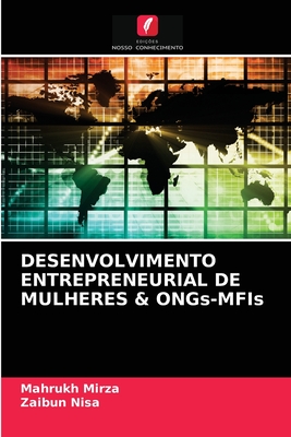 DESENVOLVIMENTO ENTREPRENEURIAL DE MULHERES & ONGs-MFIs (Portuguese Edition)