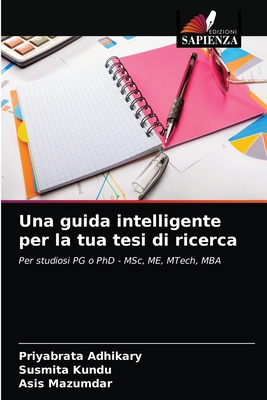 Una guida intelligente per la tua tesi di ricerca: Per studiosi PG o PhD - MSc, ME, MTech, MBA (Italian Edition)