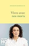 Vivre avec nos morts  by Delphine Horvilleur