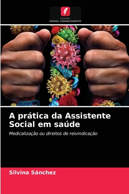 A prática da Assistente Social em saúde (Portuguese Edition)