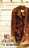 No Volvere: Biarkan aku pulang