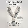 How Beautiful We Were by Imbolo Mbue