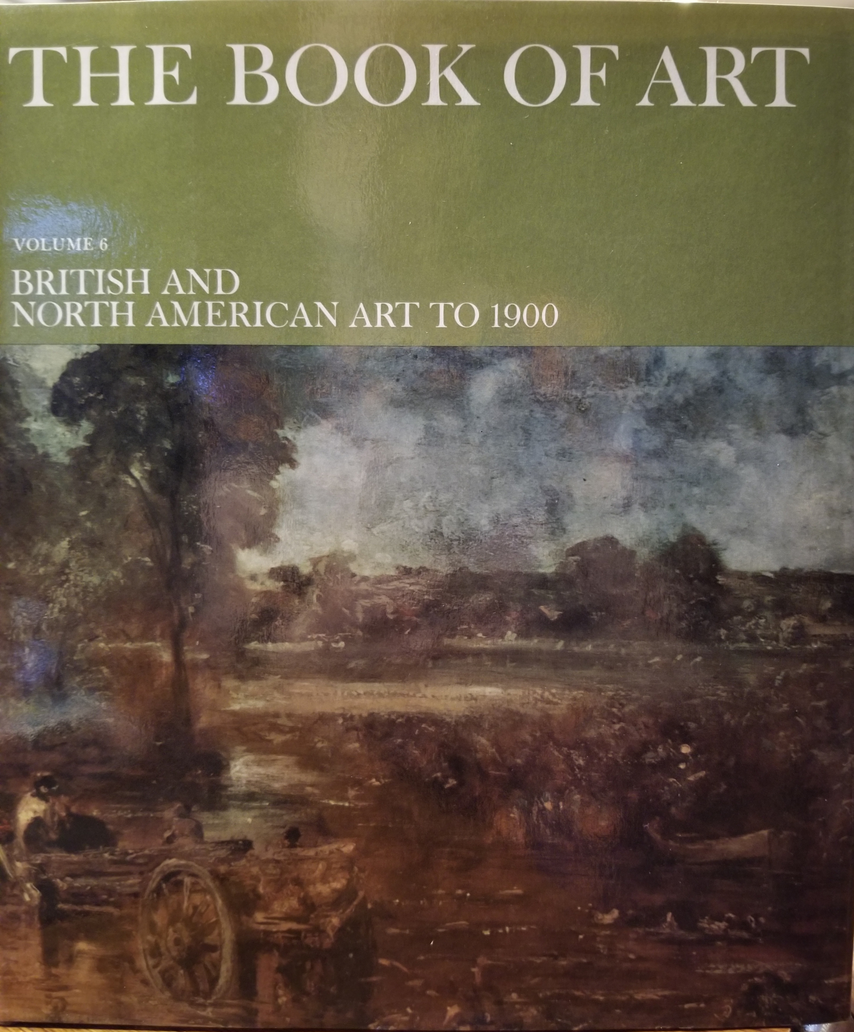 The Book of Art Vol. 6: British and North American Art to 1900