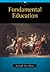 Fundamentals of Gnostic Education: Learn How to Think, Not What to Think