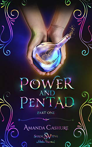 Power and Pentad: Part One (Shadows and Shade, #5)