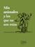 Mis animales y los que no son míos by Denise Fernández