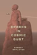 Sparks in Cosmic Dust