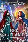 Red as Flame by Anthea Sharp