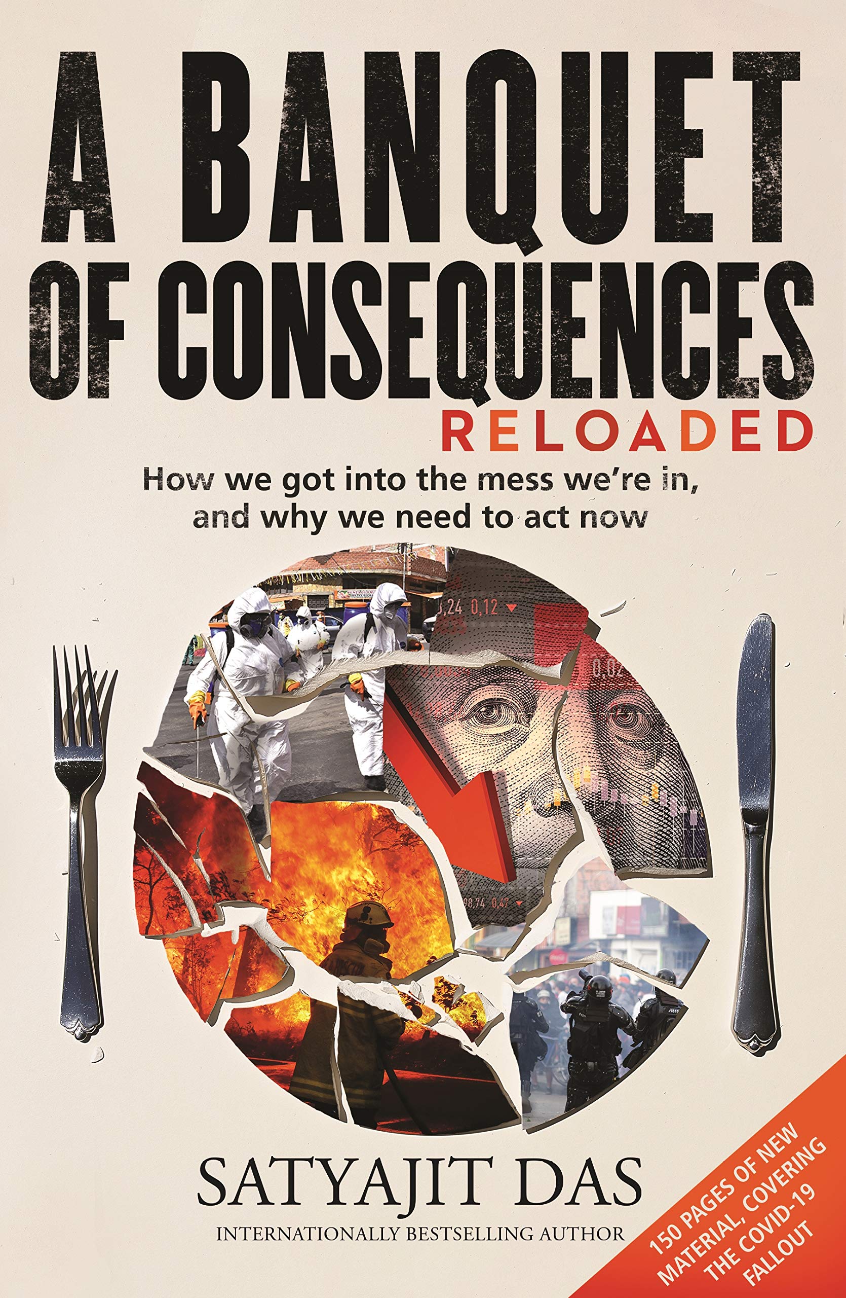 A Banquet of Consequences RELOADED: How we got into the mess we’re in, and why we need to act now (Kindle Edition)