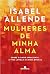 Mulheres de Minha Alma by Isabel Allende