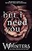 But I Need You (This Love Hurts, #2)