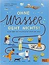 Ohne Wasser geht ...