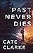 Past Never Dies (A Diana Weick Thriller Book 1)