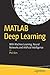 Matlab Deep Learning: With ...