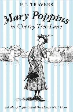 Mary Poppins in Cherry Tree Lane and The House Next Door  (Mary Poppins, #5)