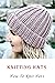 Knitting Hats by Kathy Isbister