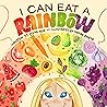 I Can Eat a Rainbow by Olena Rose