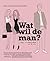 Wat wil de man?: dating & r...