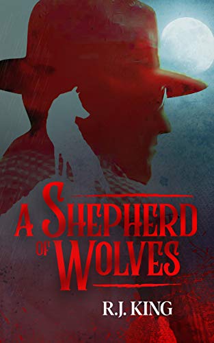 A Shepherd of Wolves (Kindle Edition)